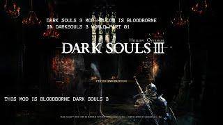 DARK SOULS III - HOLLOW  MOD- BLOODBORNE IN DARKSOULS 3 WORLD- PART -01