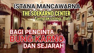 The Soekarno Center Tampaksiring, Bali  //Istana Mancawarna