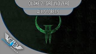 Quake 2 - Mission Pack:  Ground Zero - All Secrets