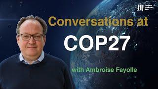 Digital Conversations at COP27 with Ambroise Fayolle