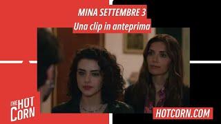 MINA SETTEMBRE 3 | Una clip in anteprima | HOT CORN