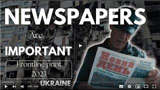 Frontline print in Ukraine   2023  Newspapers are important!