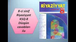 8-ci sinif Riyaziyyat KSQ-8 Düzgün cavabları ilə