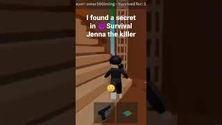 I found a secret in  Survival Jenna the killer