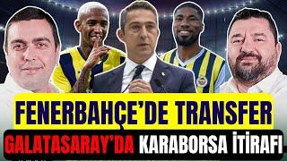 Fenerbahçe’de Transfer Müjdesi! Galatasaray’da Karaborsa İtirafı! Ali Koç Sert Konuştu! Camia Mesaj!