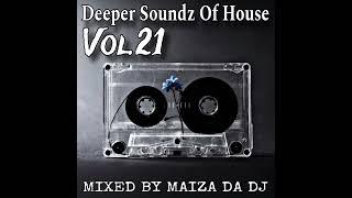 Deeper Soundz Of House Vol.21 - Mixed By Maiza Da Dj