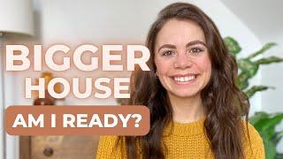 Am I Ready To Buy A Bigger House?