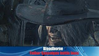 Bloodborne - Father Gascoigne / Легкий способ убить Отца Гаскойна