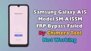 Samsung A15 FRP Bypass By Chimera Tool Not Working A155M Google Account Unlock Android 14 U2 Binary