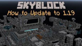 Skyblock How to Update to 1.19!