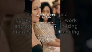 Daily Habits of the Ultra Rich: #74