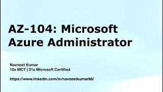 AZ-104:  Microsoft Azure Administrator