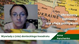 Ukraińscy żołnierze nie ufają politykom - Anna Panchenko, żona żołnierza 46. Brygady ZSU