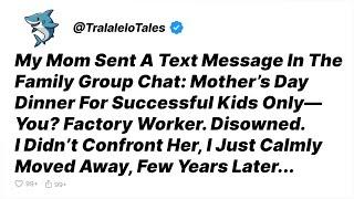 My Mom Cast Me Out Like Trash For Being a Factory Worker. Few Years Later, She - Reddit Stories