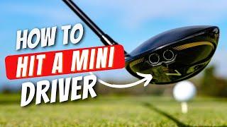 Just Got a Mini Driver? DON’T Hit It Until You Watch This!