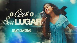 O Céu é o Seu Lugar - Gaby Cardozo