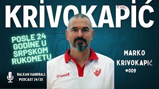 BALKAN HANDBALL podcast 24/25 - MARKO KRIVOKAPIĆ #009 #zvezda #rukomet #crvenazvezda