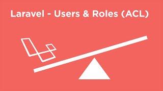 Laravel Tutorial - ACL (User Roles) - #4 Final Touches