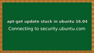 apt get update stuck in ubuntu 16 04   Connecting to security ubuntu com