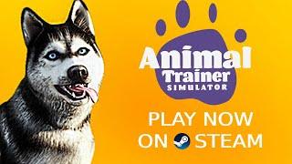 Animal Trainer Simulator - Release Trailer | STEAM