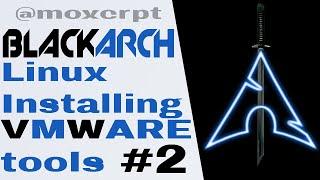 How to install VMware tools in #Blackarch Linux | Hindi