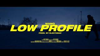 WANG - LOW PROFILE (Official Video) Prod. by Electabaz