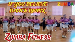 IF YOU BELIEVE ZUMBA REMIX | Hazeljhon Adventures