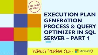 Execution Plan Generation Process | SQL Server Performance Tuning | SQL Talks by VINEET