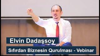 @elvindadassoy6730 | SIFIRDAN BİZNESİN QURULMASI - VEBİNAR