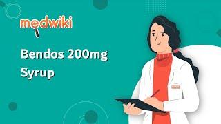 Bendos 200mg Syrup | Uses, Work and How to take In English.