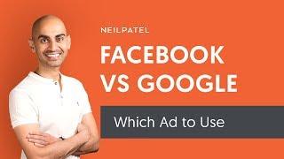 Facebook Ads vs Google Ads: Which Paid Advertising Should You Use For Online Marketing