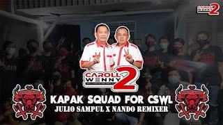 KAPAK Squad For CSWL - JulioSampul X NandoRemixer