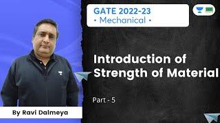 Introduction of Strength of Material-5 |GATE 2022-23| Mechanical| Ravi Dalmeya|The Great Hall - Gate