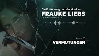 Die Entführung und der Mord an Frauke Liebs – 05 Vermutungen