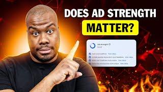 Does Ad Strength in Google Ads Matter?