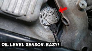 OIL LEVEL SENSOR LOCATION REPLACEMENT EXPLAINED