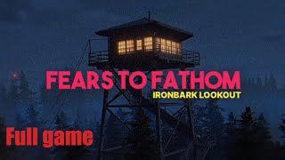 Fear To Fathom:Ironbark Lookout | Full Walkthrough | No Commentary