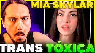 MiaSkylar es un PELIGRO para los TRANS (y le pongo)