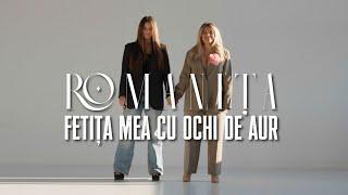 NEW ROMANITA | Fetita mea cu ochi de aur | Official Video