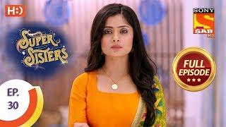 Super Sisters - Ep 30 - Full Episode - 14th September, 2018