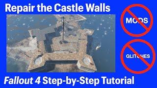 Fallout 4 - The Castle Walls Repaired - No Mods No Glitches Build Tutorial