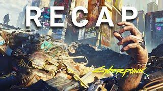 Cyberpunk 2077 Recap - All You NEED To Know