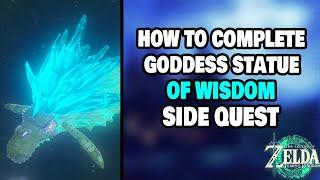 How To Complete "Goddess Statue of Wisdom" Quest in Zelda Tears of The Kingdom
