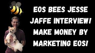 EOS Bees Jesse Jaffe Interview | Make Money Marketing EOS!