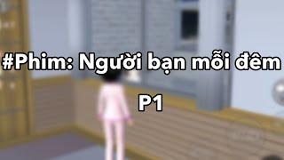 PHIM KINH DỊ : Người Bạn Mỗi Đêm|| P1 || Mizee [SAKURA SCHOOL SIMULATOR ]