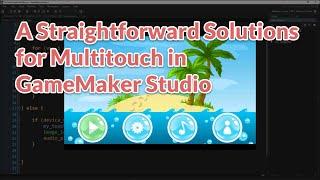 Straightforward Solutions for Multitouch in GameMaker Studio 2