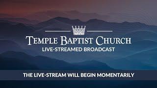 Sunday Evening Meeting of the Temple Baptist Church • June 15, 2025