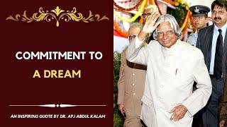 Commitment to a dream | Dr. APJ Abdul Kalam Inspiring Quote | Beautiful Quotes |