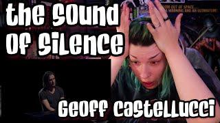 REACTION | GEOFF CASTELLUCCI "THE SOUND OF SILENCE"