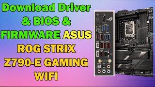 How To Download Driver & ASUS ROG STRIX Z790-E GAMING WIFI